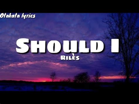 Rilès - Should I Lyrics & traduction - Paroles2Chansons