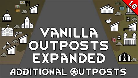 Rimworld outposts expanded.  New outposts should help your pawns with high Van...