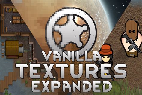 Rimworld vanilla textures expanded.  New sound effects. org] Vanilla Textures Expanded Jul...