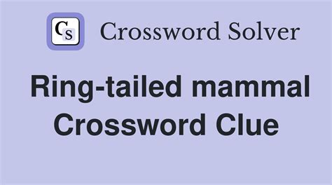 Ring Tailed Mammal - Crossword Clue Answers - Crossword Solver