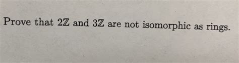 Rings 2Z and 3Z are Not Isomorphic Problems in Mathematics