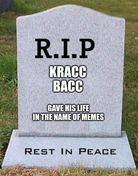 Rip meme. It's a free online image maker that lets you add custom resizable text, images, and much more to templates. People often use the generator to customize established memes , such as those found in Imgflip's collection of Meme Templates . However, you can also upload your own templates or start from scratch with empty templates. 