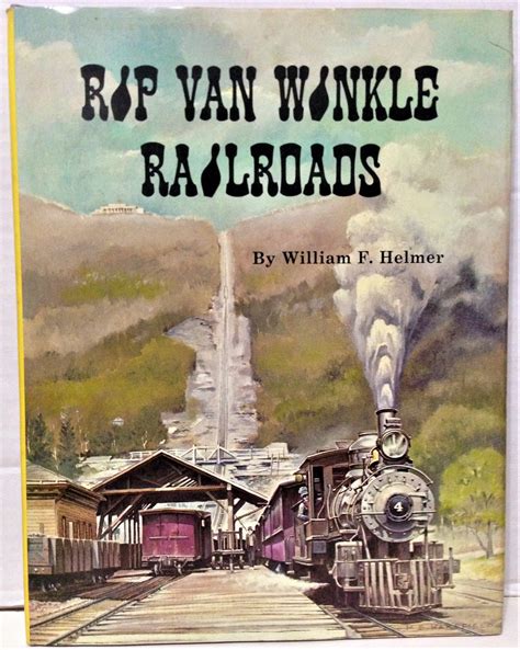Full Download Rip Van Winkle Railroads Canajoharie  Catskill Rr Catskill Mountain Ry Otis Elevating Ry Catskill  Tannersville Ry By William F Helmer