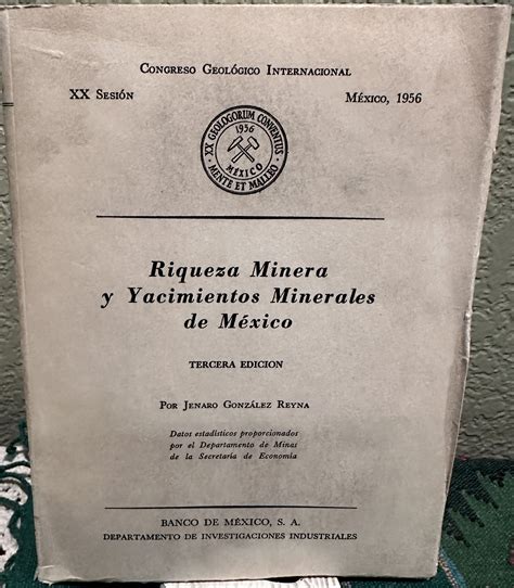 Riqueza minera y yacimientos minerals de méxico. - The terezin album of marianka zadikow.