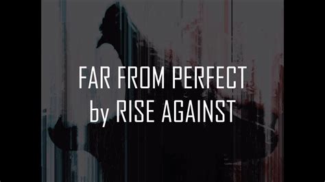 Rise Against - Far From Perfect Lyrics Lyrics.com