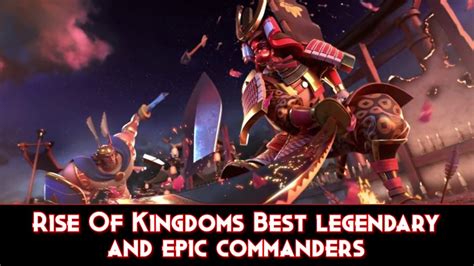 Rise of kingdoms best commanders.  Legendary commander sculptures are not ea...