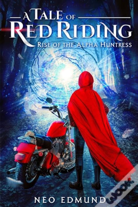 Download Rise Of The Alpha Huntress A Tale Of Red Riding 1 By Neo Edmund