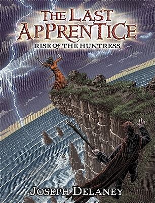 Read Online Rise Of The Huntress The Last Apprentice  Wardstone Chronicles 7 By Joseph Delaney