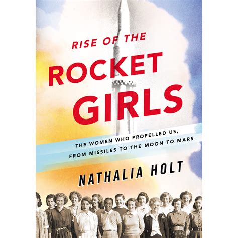 Read Rise Of The Rocket Girls The Women Who Propelled Us From Missiles To The Moon To Mars By Nathalia Holt