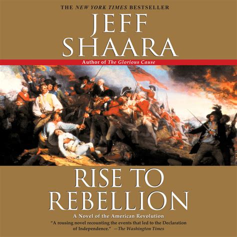 Full Download Rise To Rebellion By Jeff Shaara