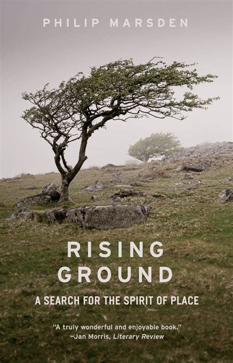 Full Download Rising Ground A Search For The Spirit Of Place By Philip Marsden