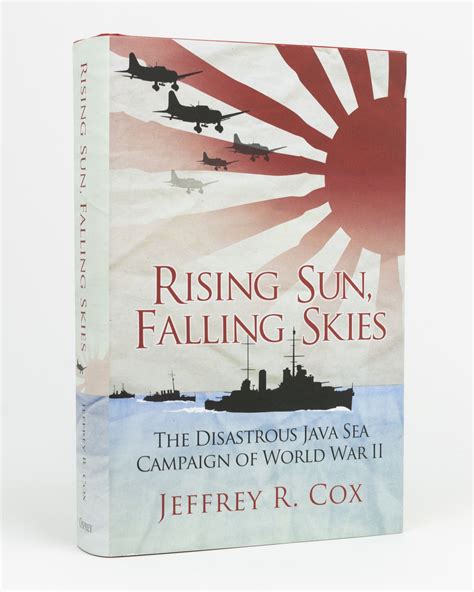 Read Rising Sun Falling Skies The Disastrous Java Sea Campaign Of World War Ii By Jeffrey R Cox