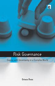 Risk Governance Coping with Uncertainty in a Complex World