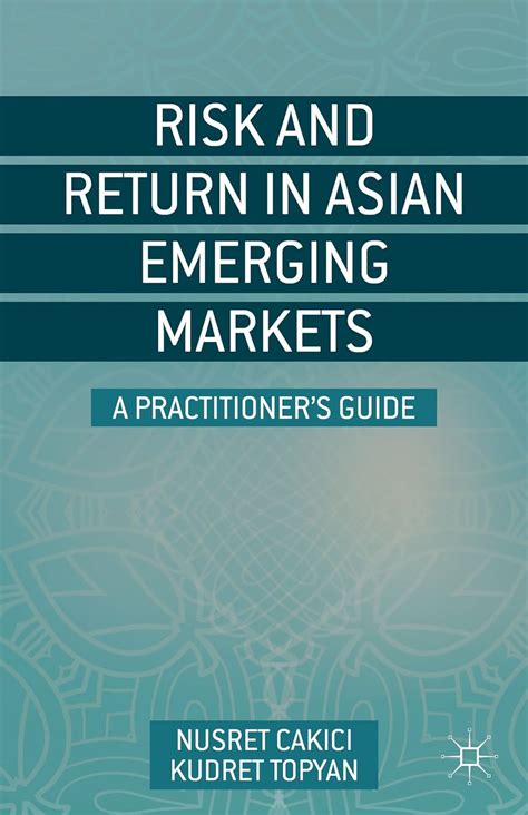 Risk and return in asian emerging markets a practitioners guide. - 25 lat akademii medycznej im. j. marchlewskiego w białymstoku.