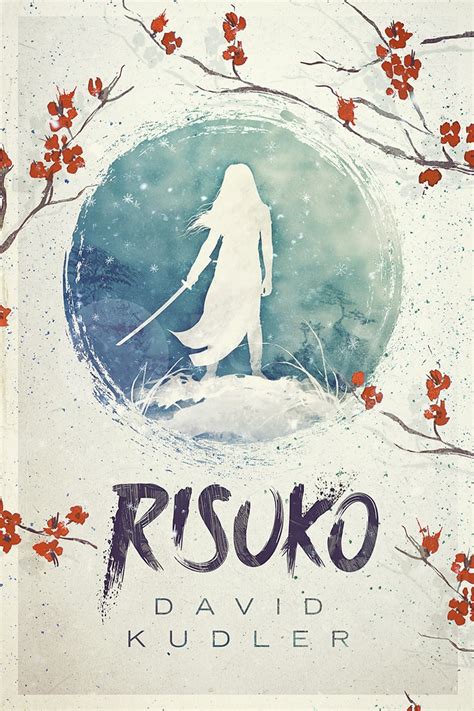 Full Download Risuko A Kunoichi Tale Seasons Of The Sword 1 By David Kudler