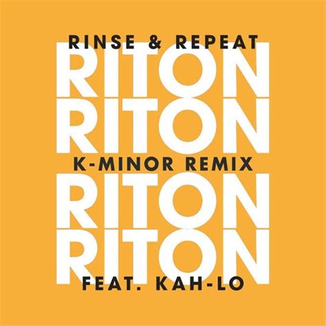 Riton - Rinse And Repeat Ft Kah-Lo (K-Minor Remix) FREE …