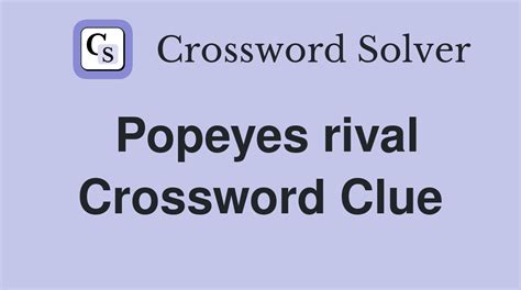 Rival of Popeyes Crossword Clue Wordplays.com