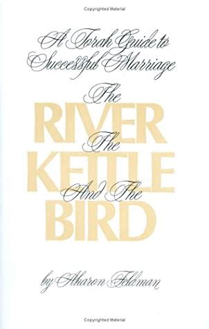 River the kettle and the bird a torah guide to a successful marriage. - Life together the classic exploration of faith in community by dietrich bonhoeffer l summary study guide.