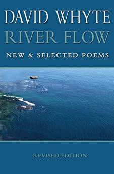 Read Online River Flow New And Selected Poems By David Whyte