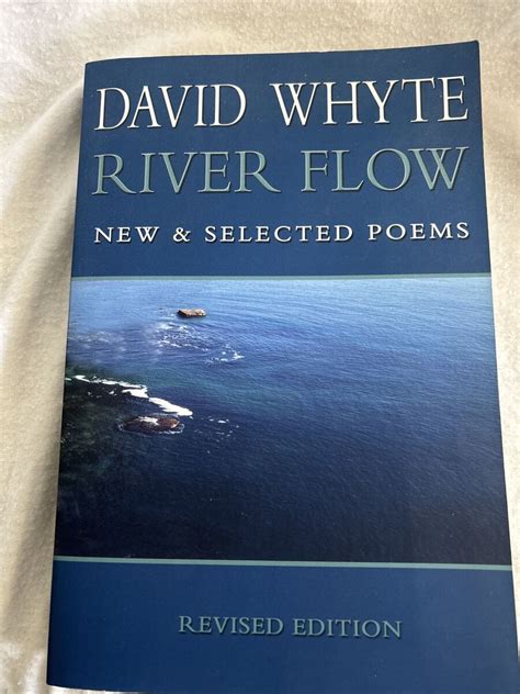 Read Online River Flow New And Selected Poems By David Whyte