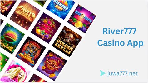 Go to RIVER777.NET to play River Games Online. Play Now. River App for Android Devices. Download River App to play on your Android device. Go to Google Play. River …
