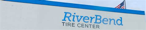 Riverbend Tire Center - Our Tires and Tire Services are a BIG DEAL!