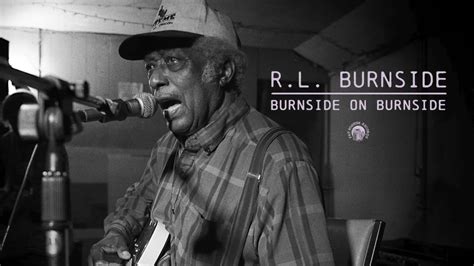 Rl burnside. Mississippi bluesman R.L. Burnside performing Poor Boy in 1984. 