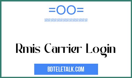 Rmis carrier login. Things To Know About Rmis carrier login. 