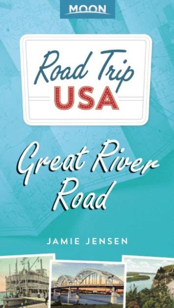 Full Download Road Trip Usa Great River Road By Jamie Jensen