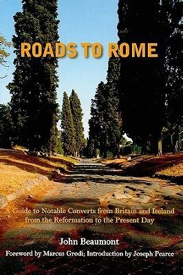 Roads to rome a guide to notable converts from britain and ireland from the reformation to the. - Komatsu pw130es 6k bagger service und reparaturanleitung.