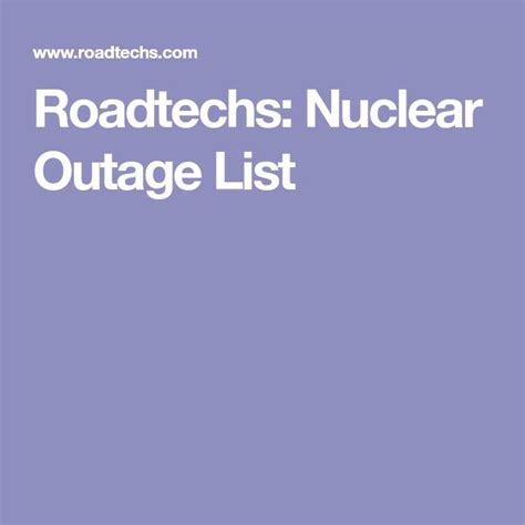 Roadtechs: An Interactive Employment Site for the Traveling Contractor. home >> nuclear >> plant information. Nuclear Plant Information ... Output (MWe): 1000 Outage Length (days): 35 Outage Cycle (months): 18 Outage Start Date: 07/24/2023 Freeform Comments: Outage is July 2023 Back to the outage list .... 