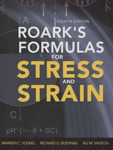 Roark formulas for stress and strain 4th edition. - 8a edizione ch 12 guida risposte.