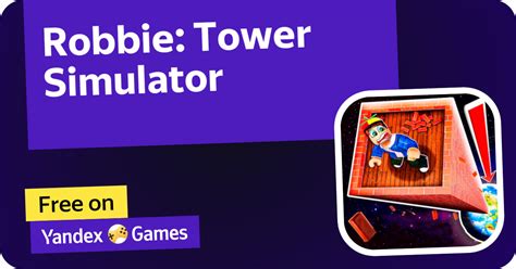 Robbie: Tower Simulator Yandex.