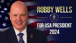 Robby Wells Announces US Presidential Campaign 2024