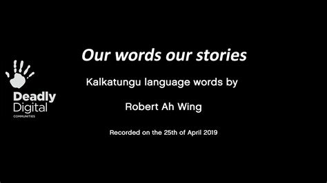 Robert Ah Wing - A Kalkatungu Language Story - YouTube