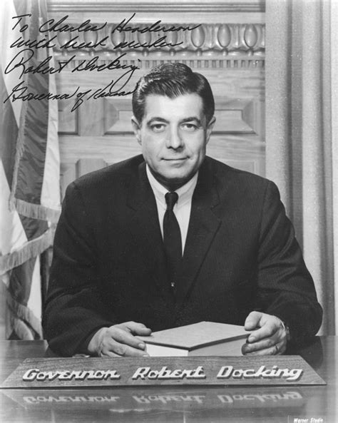 hotograph inscribed and signed: "To/Danny Franklin/with best wishes/Robert Docking/Governor of Kansas". B/w, 8x10. Part of a successful family of Democratic politicians in a heavily Republican state, Robert Docking (1925-1983) was Governor of Kansas 1967-1975. 