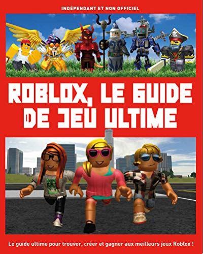 Roblox - Le guide de jeu ultime