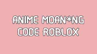 Roblox Anime Moan Id 2019 Free Robux Zone Wordpress Download