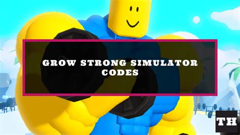 Roblox Grow Strong Simulator Codes September 2022 