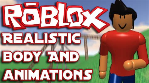 Roblox Realistic Body and Animations! YouTube