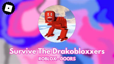 Roblox Survive The Drakobloxxers