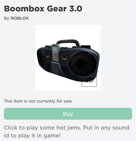 Description. Grants you a boombox gear to use in game. Click to open the Play Music UI and enter a sound ID to play out loud for everyone to hear. NOTE: As of April 2022, Roblox has released an update which disallows players from using sounds which are longer than 6 seconds in other games that they do not own. This means that you can only use .... 