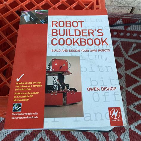 Robot Builder Cookbook Build And Design Your Own Robots