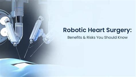 Robotic Surgery Risks and Benefits Is a Robot Right for You