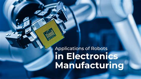 Robotics in electronics manufacturing.  Endnote Robotics has stepped out...