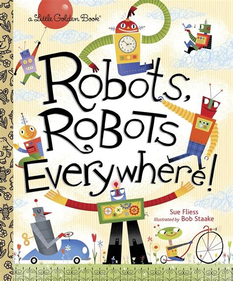 Read Online Robots Robots Everywhere By Sue Fliess