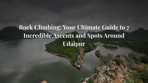 Rock climbing rajasthan.  Udaipur: A Cultural Ascent.  Embark on a thrilli...