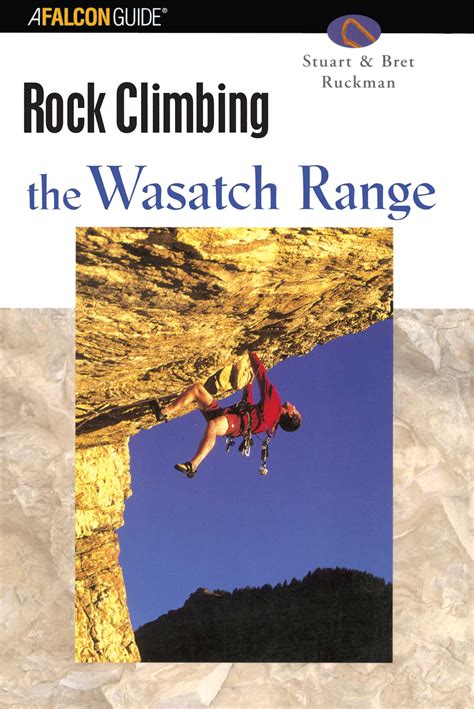 Download Rock Climbing Utahs Wasatch Range By Stuart Ruckman