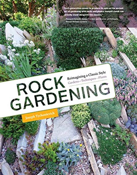 Download Rock Gardening Reimagining A Classic Style By Joseph Tychonievich