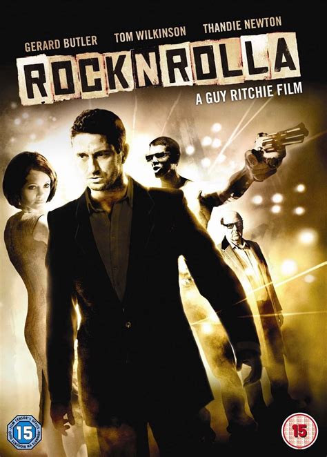 Rockarolla film. Director: Guy Ritchie. Cast: Gerard Butler, Thandie Newton, Chris Bridges. Certificate: 15. by Matt Callard. In Guy Ritchie’s head, the risible RocknRolla is the ﬁlm equivalent of a James Ellroy or Carl Hiaasen novel. Sharp, witty, plot on a knife-edge, full of great lines and characters, morally ambivalent. It’s not. 